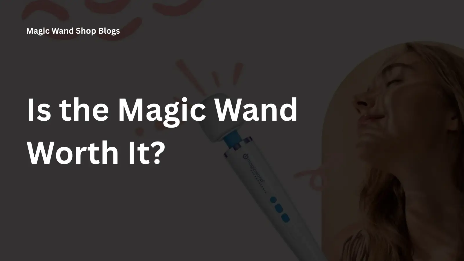 Is the Magic Wand Worth It