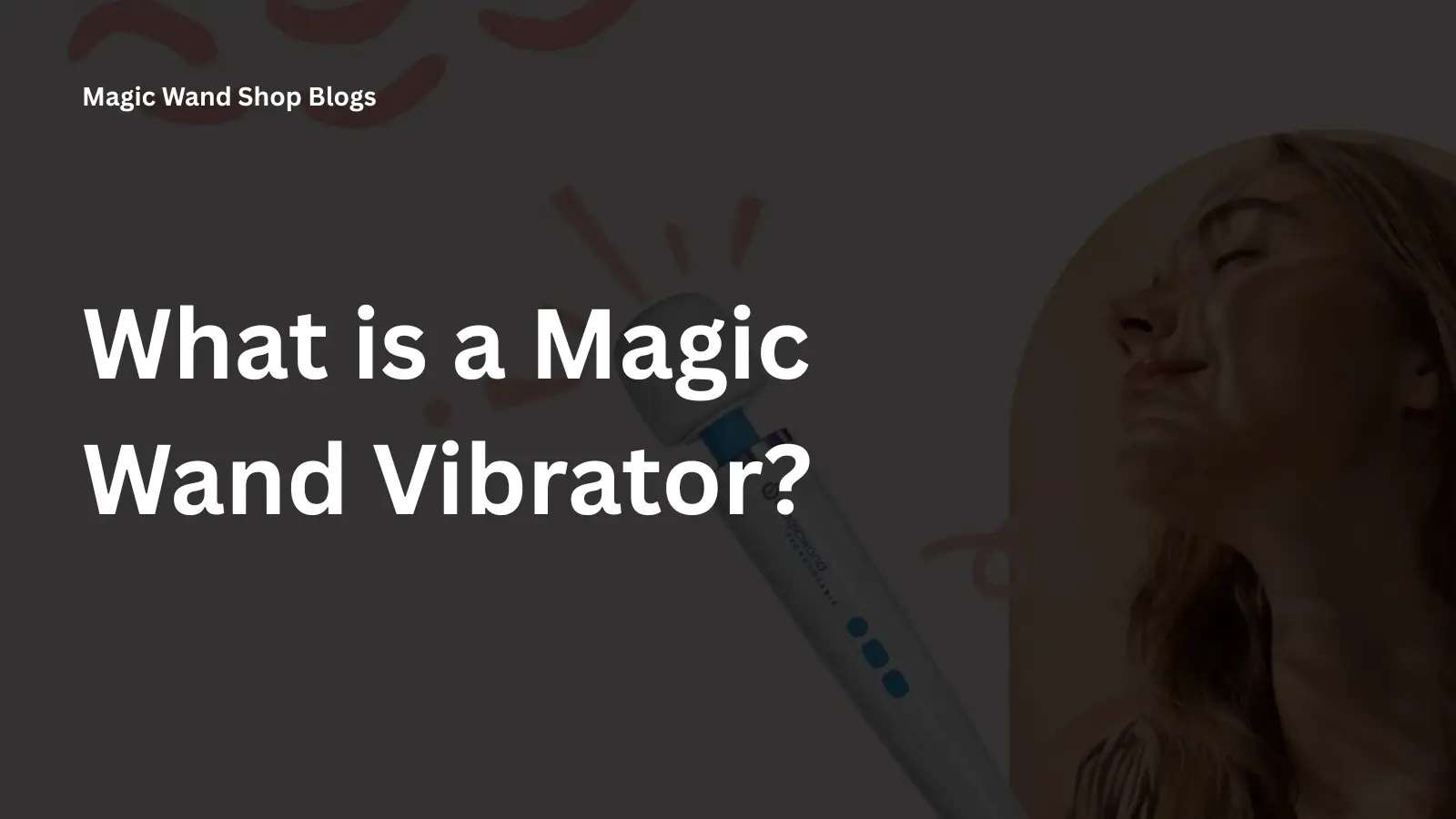 What is a Magic Wand Vibrator
